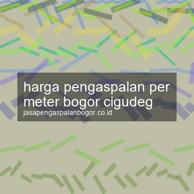 Harga Pengaspalan Per Meter Cigudeg