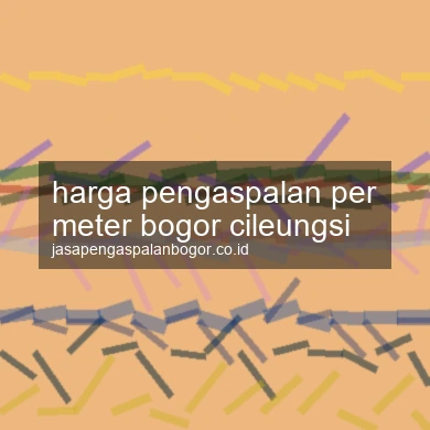 Harga Pengaspalan Per Meter Cileungsi