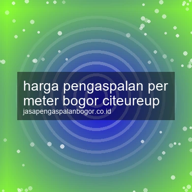Harga Pengaspalan Per Meter Citeureup