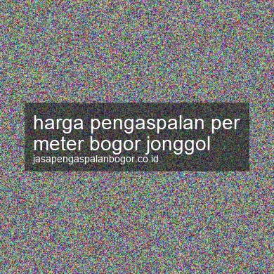 Harga Pengaspalan Per Meter Jonggol