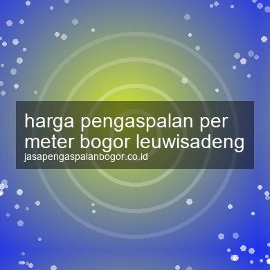 Harga Pengaspalan Per Meter Leuwisadeng