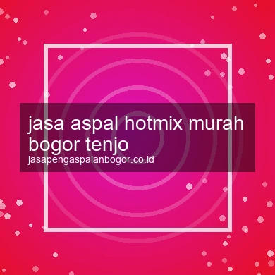 Jasa Aspal Hotmix Murah Tenjo