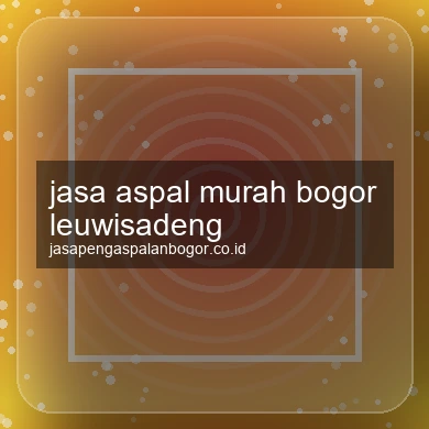 Jasa Aspal Murah Leuwisadeng