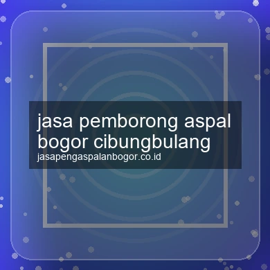 Jasa Pemborong Aspal Cibungbulang