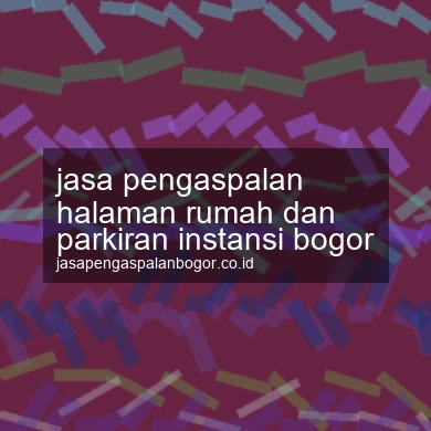 Jasa Pengaspalan Halaman Rumah Dan Parkiran Instansi Bogor