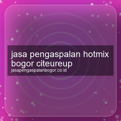 Jasa Pengaspalan Hotmix Citeureup