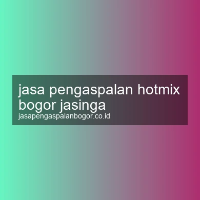 Jasa Pengaspalan Hotmix Jasinga