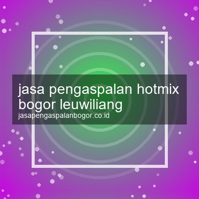 Jasa Pengaspalan Hotmix Leuwiliang