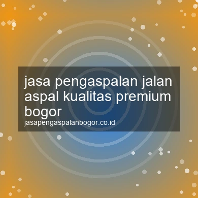 Jasa Pengaspalan Jalan Aspal Kualitas Premium Bogor