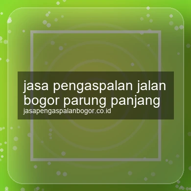 Jasa Pengaspalan Jalan Parung Panjang