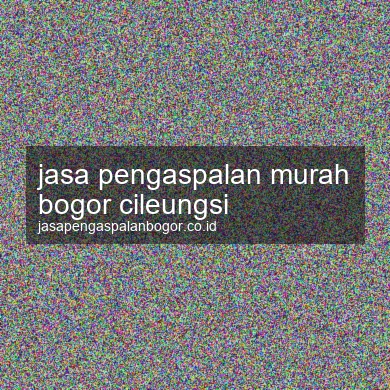 Jasa Pengaspalan Murah Cileungsi