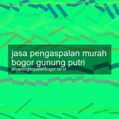 Jasa Pengaspalan Murah Gunung Putri