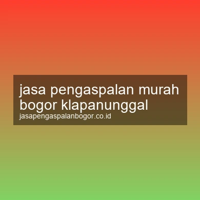 Jasa Pengaspalan Murah Klapanunggal