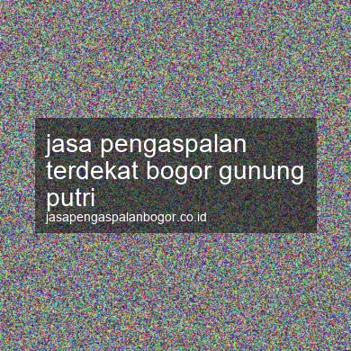 Jasa Pengaspalan Terdekat Gunung Putri