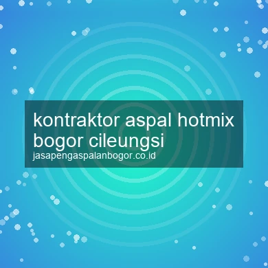 Kontraktor Aspal Hotmix Cileungsi