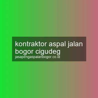 Kontraktor Aspal Jalan Cigudeg