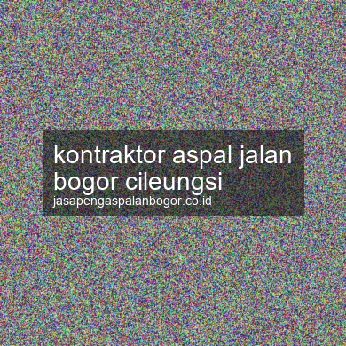 Kontraktor Aspal Jalan Cileungsi